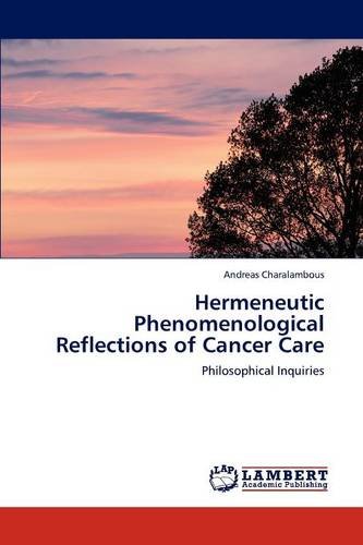 hermeneutic phenomenological reflections of cancer care philosophical inquiries