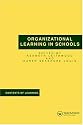 ORGANIZATIONAL LEARNING IN SCHOOLS (Contexts of Learning Series 3)