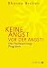 Bücher : Keine Angst vor der Angst