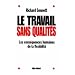Le Travail sans qualit�s : Les cons�quences humaines de la flexibilit�