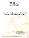 Review IDC Research  / Mobilizing the Consumer 2005: An IDC Mobile Advisory Council Survey