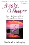 Books : Awake, O Sleeper: How I Rediscovered God Through Breast Cancer