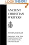Embassy for the Christians, The Resurrection of the Dead (Ancient Christian Writers, 23)