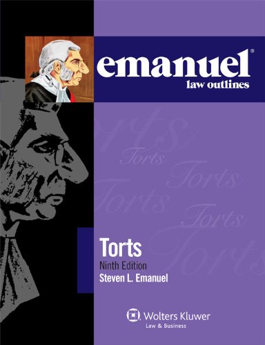 Emanuel Law Outlines: Torts, 9th Edition (Emanual Law Outlines)