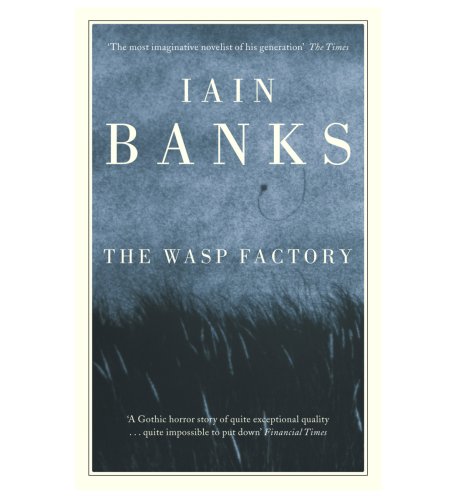 'The Wasp Factory' by Iain Banks