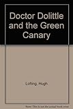 Doctor Doolittle and the green canary