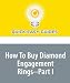 How To Buy Diamond Engagement Rings--Part I