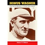 Honus Wagner: The Life of Baseball's 