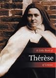 Little Book of Therese of Lisieux, a