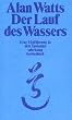 Der Lauf des Wassers. Eine Einf�hrung in den Taoismus.