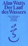 Der Lauf des Wassers. Eine Einf�hrung in den Taoismus.