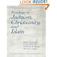 Readings in Judaism, Christianity, and Islam by  John Corrigan, Frederick M. Denny, Carlos M.N. Eire, and Martin S. Jaffee