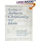 Click here to buy Readings in Judaism, Christianity, and Islam by  John Corrigan, Frederick M. Denny, Carlos M.N. Eire, and Martin S. Jaffee.