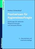 Produkt-Bild: Praxiswissen f&uuml;r Hygienebeauftragte: Anleitungen f&uuml;r station&auml;re Pflegeeinrichtungen und ambulante Dienste