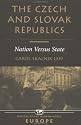 The Czech And Slovak Republics: Nation Versus State (Nations of the Modern World. Europe)