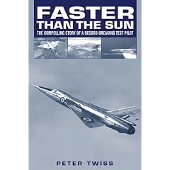 Faster Than the Sun: The Compelling Story of a Record-breaking Test Pilot