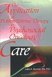 The Application of Problem-Solving Therapy to Psychosocial Oncology Care