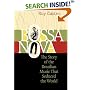 Bossa Nova: The Story of the Brazilian Music That Seduced the World