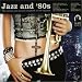 Jazz & '80s: The Coolest and Sexiest Songbook of the Eighties