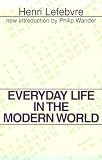 Everyday Life in the Modern World (Classics in Communication and Mass Culture) Henri Lefebvre