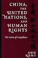 China, the United Nations, and Human Rights: The Limits of Compliance (Pennsylvania Studies in Human Rights)