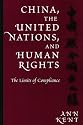 China, the United Nations, and Human Rights: The Limits of Compliance (Pennsylvania Studies in Human Rights)