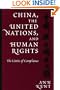China, the United Nations, and Human Rights: The Limits of Compliance (Pennsylvania Studies in Human Rights)