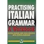 Practising Italian Grammar - A Workbook