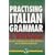Practising Italian Grammar - A Workbook