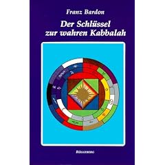 Der Schl�ssel zur wahren Kabbalah: Der Kabbalist als vollkommener Herrscher im Mikro- und Makrokosmos