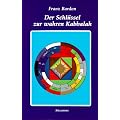 Der Schl�ssel zur wahren Kabbalah: Der Kabbalist als vollkommener Herrscher im Mikro- und Makrokosmos