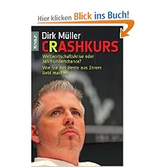 Crashkurs: Weltwirtschaftskrise oder Jahrhundertchance? - Wie Sie das Beste aus Ihrem Geld machen