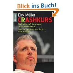 Crashkurs: Weltwirtschaftskrise oder Jahrhundertchance? - Wie Sie das Beste aus Ihrem Geld machen
