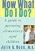 Books : Now What Do I Do?: A Guide to Parenting Elementary-Aged Children
