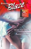 Hers to Take: Women Who Dare (Harlequin Blaze, 103)