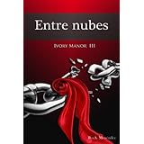 entre nubes ivory manor volume 3 spanish edition