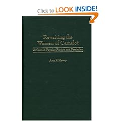 Rewriting the Women of Camelot: Arthurian Popular Fiction and Feminism (Contributions to the Study of Science... by Ann F. Howey