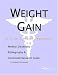 Book Weight Gain - A Medical Dictionary, Bibliography, and Annotated Research Guide to Internet References