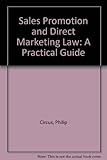 Sales promotion and direct marketing law : a practical guide