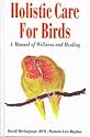 Holistic Health: Effective Care for Birds (Howell reference books)