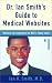 Dr. Ian Smith's Guide to Medical Websites (Unknown Binding) by Ian K. Smith Dr. Ian Smith's Guide to Medical Websites (Unknown Binding) by Ian K. Smith