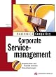 Corporate Servicemanagement . Organisation und Technik interner Dienstleistungen