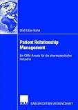 Produkt-Bild: Patient Relationship Management: Ein CRM-Ansatz f&uuml;r die pharmazeutische Industrie