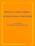 Pratiques et espaces fun�raires : Les Grands Causses au Chalcolithique