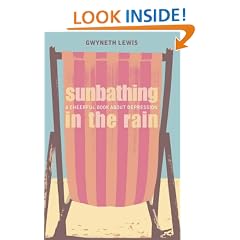 Sunbathing in the Rain: A Cheerful Book About Depression