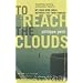 To Reach the Clouds