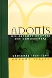 Die Ges&auml;nge Mihy&acirc;rs des Damazeners: Die Ges&auml;nge Mihyars des Damaszeners: Ausgew&auml;hlte Gedichte 1958 - 1965 - Das Buch der Verwandlungen und des Auszugs in die Gefilde des Tages und der Nacht: BD 1 - Adonis