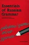 Essentials of Russian Grammar: A Complete Guide for Students and Professionals