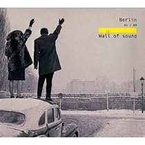 Berlin 61-89 / Wall Of Sound