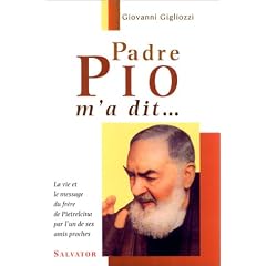 Padre Pio m'a dit...